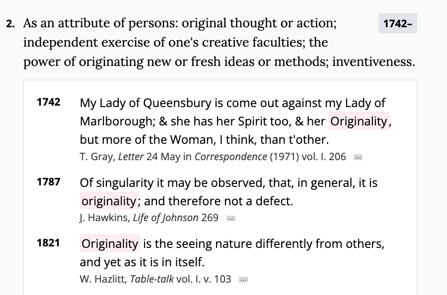 screenshot of OED entry for Originality: As an attribute of persons: original thought or actionl independent exercise of one's creative faculties; the power of originating new or fresh ideas or methods; inventiveness