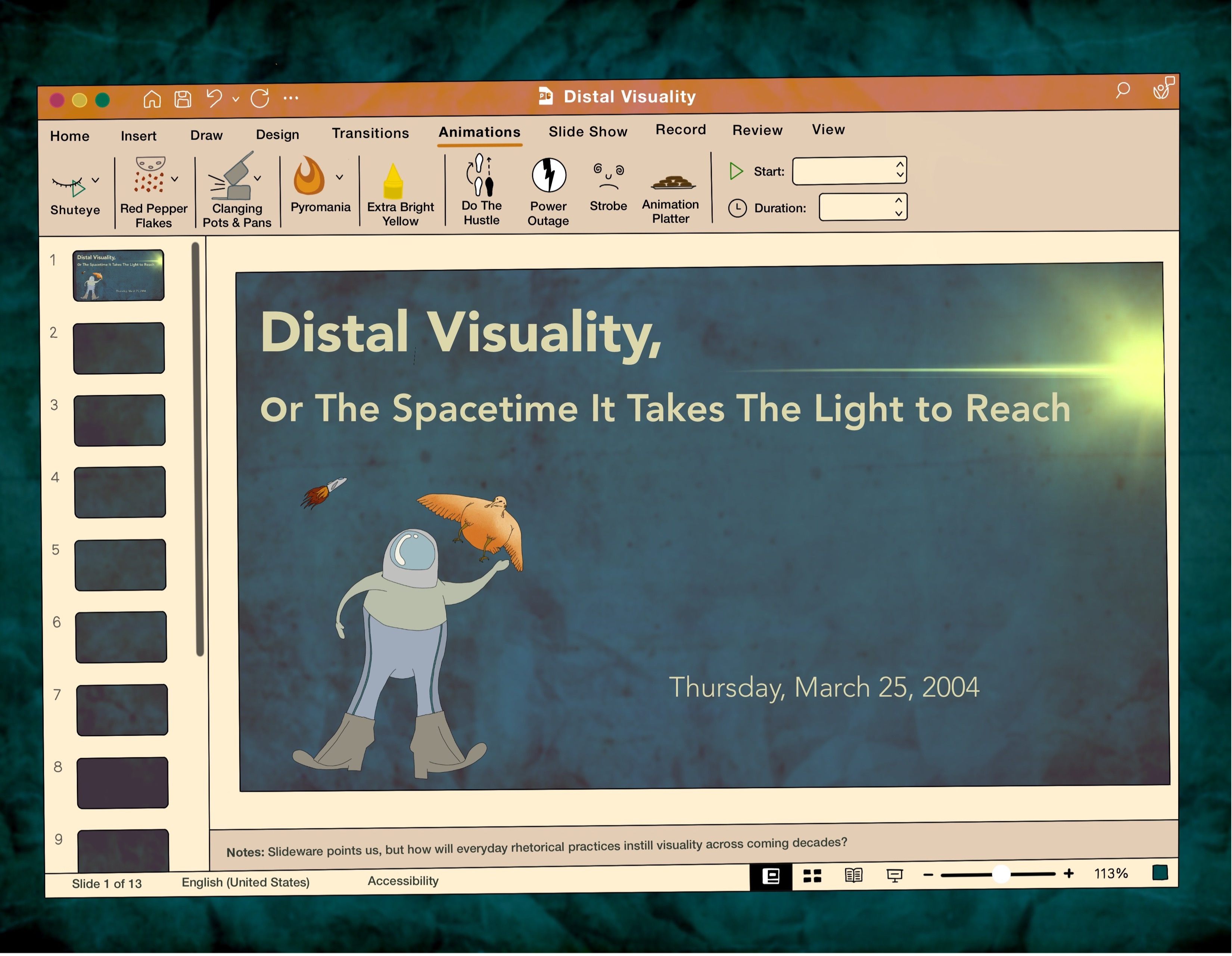 In this parody of Microsoft Powerpoint, the software’s default menu bar has been recreated to feature playful variations on slideware animations and effects. Among the buttons are “Clanging Pots & Pans” and “Do the Hustle.” The focal slide presents the title, “Distal Visuality, or The Spacetime It Takes The Light to Reach,” and includes the date, “Thursday, March 25, 2004.” A distant rocket flies above and beyond a figure in a space suit along with a Cinnamon Queen chicken.